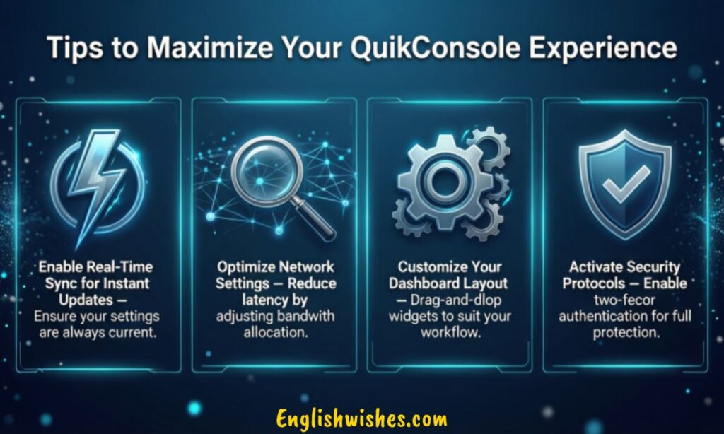 Tips to Maximize Your QuikConsole Experience